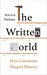The Written World by Martin Puchner The Written World by Martin Puchner
