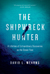 The Shipwreck Hunter A Lifetime of Extraordinary Discoveries on the Ocean Floor by David L. Mearns