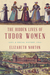 The Hidden Lives of Tudor Women A Social History by Elizabeth Norton