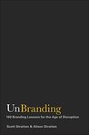 UnBranding: 100 Branding Lessons for the Age of Disruption UnBranding: 100 Branding Lessons for the Age of Disruption