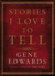 Stories I Love to Tell by Gene Edwards