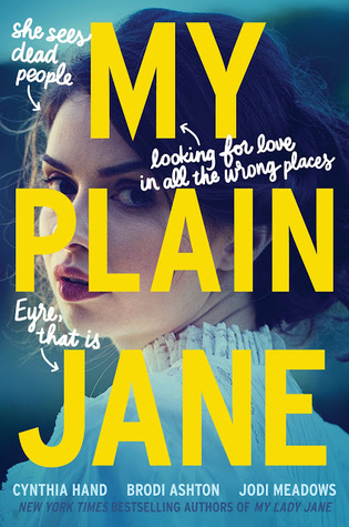 Waiting on Wednesday: My Plain Jane by Cynthia Hand, Jodi Meadows & Brodi Ashton