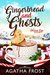 Gingerbread and Ghosts (Peridale Cafe Mystery #10) by Agatha Frost