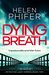 Dying Breath (Detective Lucy Harwin, #2) by Helen Phifer