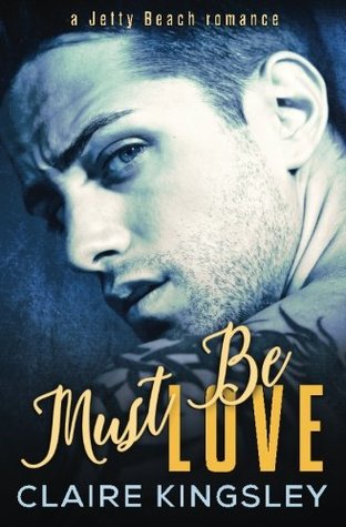 Must Be Love MOBI FB2 por Claire Kingsley