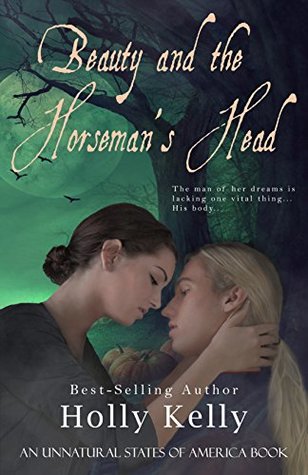beauty-and-the-horseman-s-head-unnatural-states-of-america-book-2