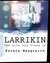 Larrikin The Life and Times of Kerwin Maegraith by Kerwin Maegraith