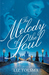 The Melody of the Soul (Music of Hope #1) by Liz Tolsma