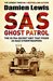 SAS Ghost Patrol The Ultra-Secret Unit That Posed As Nazi Stormtroopers by Damien Lewis