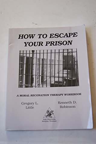 how-to-escape-your-prison-a-moral-reconation-therapy-workbook