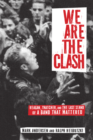 we-are-the-clash-reagan-thatcher-and-the-last-stand-of-a-band-that-mattered