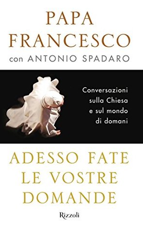 Adesso fate le vostre domande - EPUB MOBI por Pope Francis