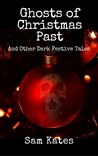 Ghosts of Christmas Past And Other Dark Festive Tales cover