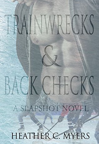 Trainwrecks Back Checks Slapshot 6 By Heather C Myers Trainwrecks Back Checks Slapshot 6 By Heather C Myers