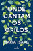 Onde Cantam os Grilos by Maria Isaac