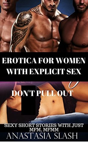 Erotica For Women With Explicit Sex Dont Pull Out Sexy Short Stories Erotica For Women With Explicit Sex Dont Pull Out Sexy Short Stories
