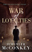 War of Loyalties (The Folkestone Files, #1) by Schuyler McConkey