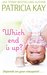 Which End is Up? by Patricia Kay