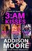 3 AM Kisses Boxed Set Books 7-9 (3 AM Boxed Set) by Addison Moore