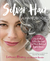 Silver Hair Say Goodbye to the Dye and Let Your Natural Light Shine A Handbook by Lorraine Massey