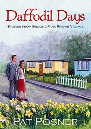 daffodil-days-stories-from-the-broome-park-pre-fab-village