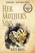 Her Mother's Sins A New Love- An Ultimate deceit (The Arina Perry Series Book 1) by Kitty Boyes