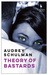 Theory of Bastards by Audrey Schulman