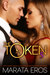 The Token 5 (The Token, #5) by Marata Eros