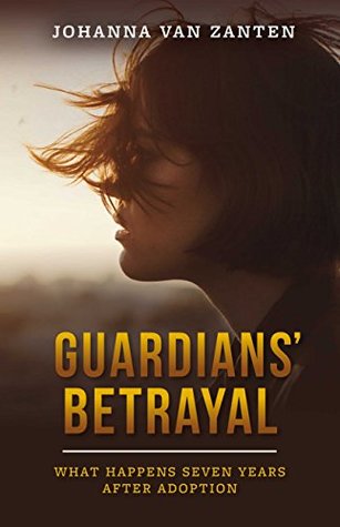 Guardians' Betrayal: What Happens Seven Years After Adoption - MOBI TORRENT por Johanna van Zanten