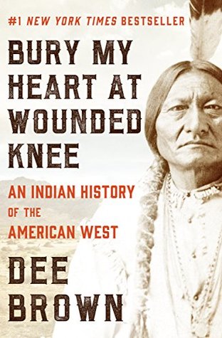 Bury My Heart At Wounded Knee An Indian History Of The American Bury My Heart At Wounded Knee An Indian History Of The American West By Dee Brown