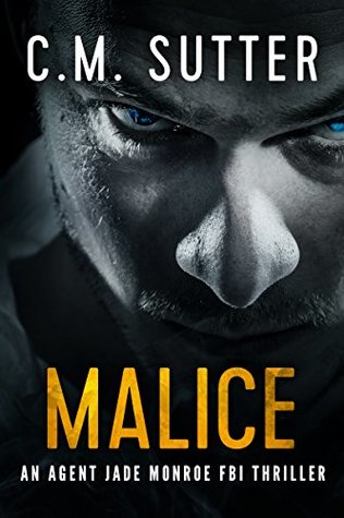 Malice: An Agent Jade Monroe FBI Thriller Book 5 - por C.M. Sutter PDF MOBI