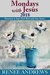 Mondays with Jesus 2018 Devotions to Begin Each Week of the Year by Renee Andrews