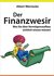 Der Finanzwesir - Was Sie über Vermogensaufbau wirklich wissen müssen. Intelligent Geld Anlegen Und Finanzielle Freiheit Erlangen Mit Etf Und Index-Fonds by Albert Warnecke