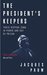The President's Keepers Those Keeping Zuma in Power and Out of Prison by Jacques Pauw