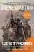 Horse Soldiers The Extraordinary Story of a Band of US Soldiers Who Rode to Victory in Afghanistan by Doug Stanton