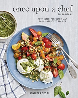 Once Upon a Chef, the Cookbook by Jennifer Segal