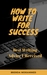 How to Write for Success Best Writing Advice I received by Brenda Mohammed