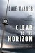 Clear to the Horizon (Dave Warner crime) by Dave Warner