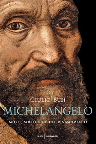 Michelangelo. Biografia di un genio (Italian Edition)