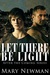 Let There Be Light (After the Coming, #2) by Mary Newman