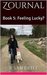 Feeling Lucky? (Zournal #5) by R.S. Merritt