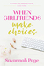 When Girlfriends Make Choices (When Girlfriends, #3) by Savannah Page