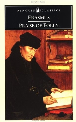 Praise of Folly by Erasmus