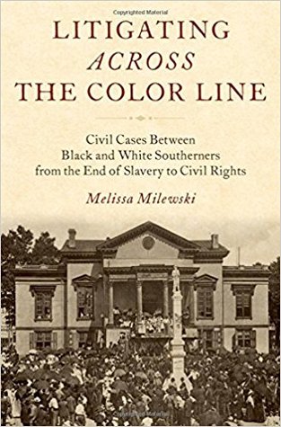 litigating-across-the-color-line-civil-cases-between-black-and-white-southerners-from-the-end-of-slavery-to-civil-rights
