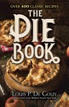 The Pie Book by Louis P. De Gouy The Pie Book by Louis P. De Gouy