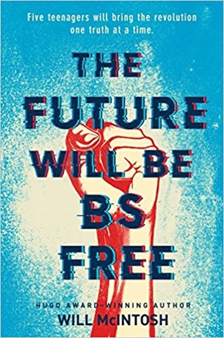 The Future Will Be BS Free by Will McIntosh