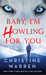 Baby, I'm Howling For You (Alphaville, #1) by Christine Warren