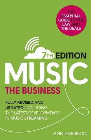 music-the-business-7th-edition-fully-revised-and-updated-including-the-latest-developments-in-music-streaming