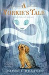 A Yorkie's Tale: Lessons from a Life Well-Lived