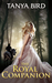 The Royal Companion An epic love story (The Companion #1) by Tanya Bird